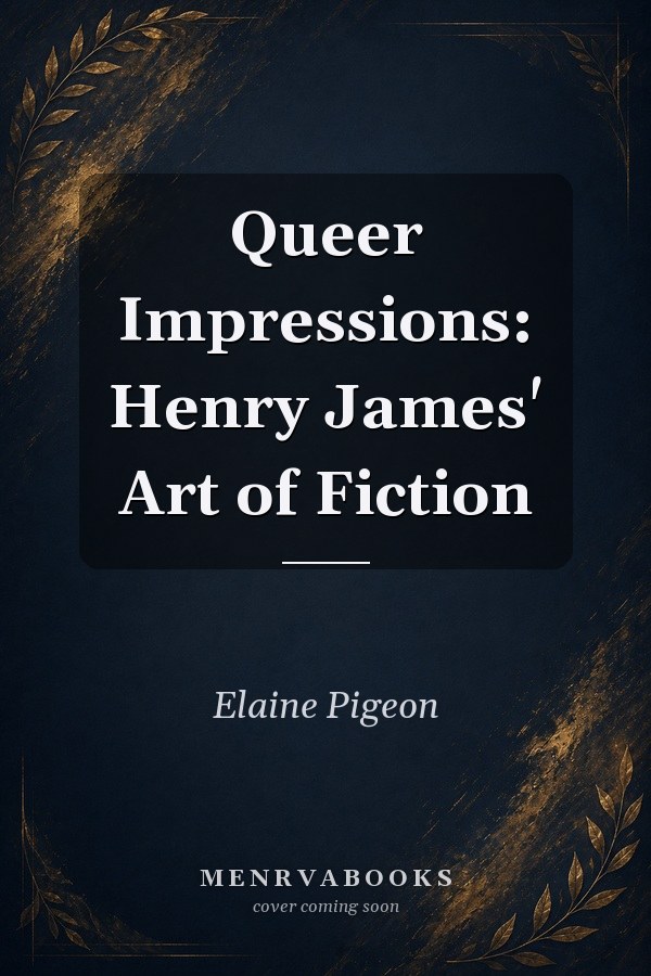 Queer Impressions: Henry James' Art of Fiction