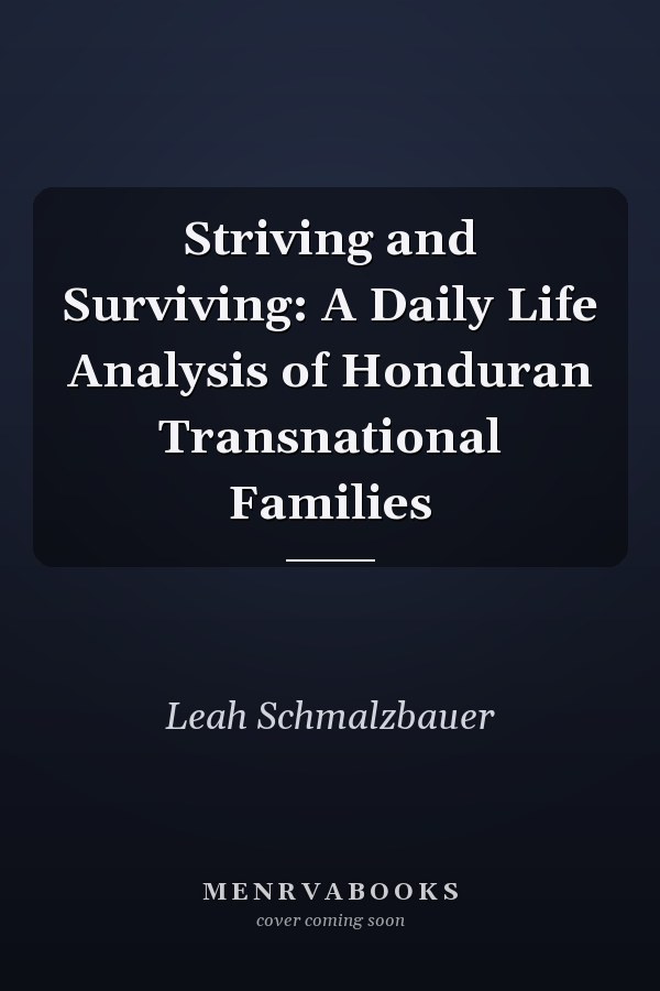 Striving and Surviving: A Daily Life Analysis of Honduran Transnational Families