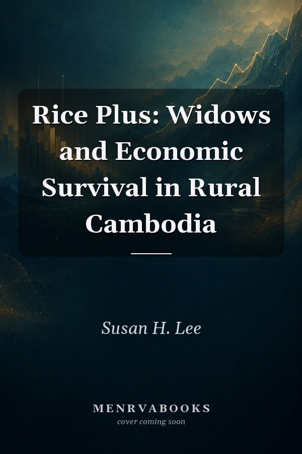 Rice Plus: Widows and Economic Survival in Rural Cambodia