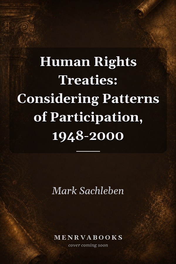 Human Rights Treaties: Considering Patterns of Participation, 1948-2000