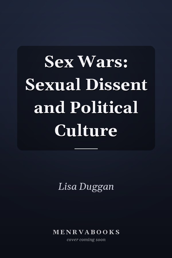 Sex Wars: Sexual Dissent and Political Culture