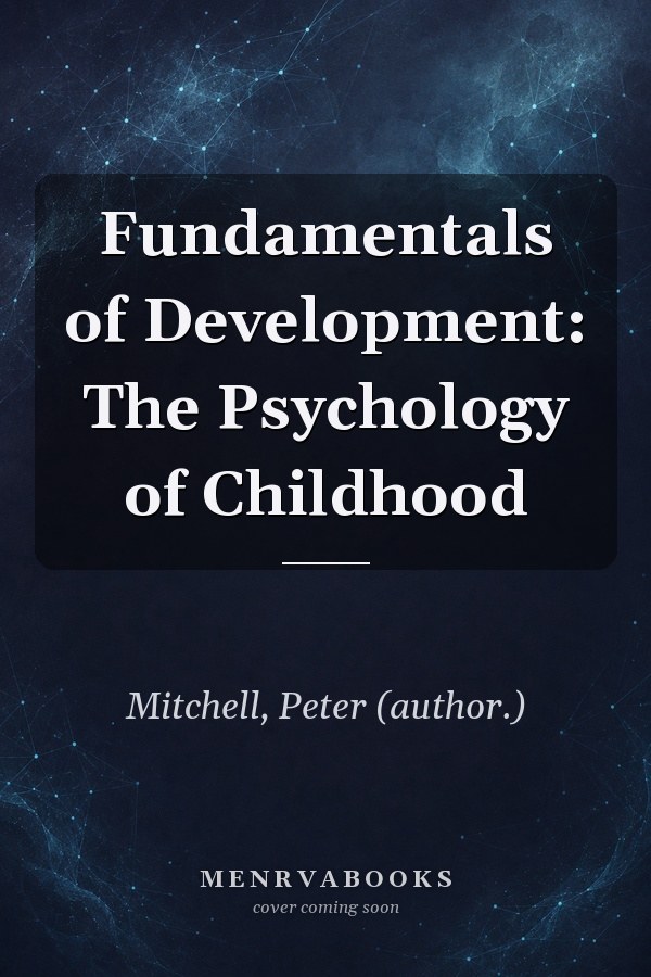 Fundamentals of Development: The Psychology of Childhood