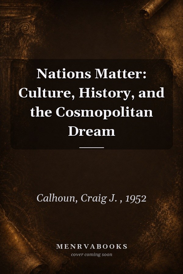 Nations Matter: Culture, History, and the Cosmopolitan Dream