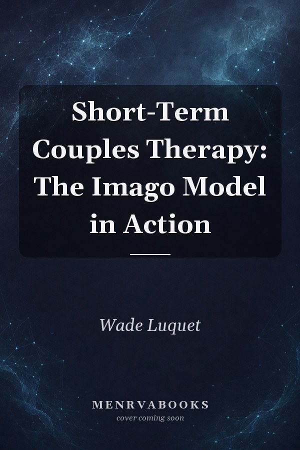 Short-Term Couples Therapy: The Imago Model in Action
