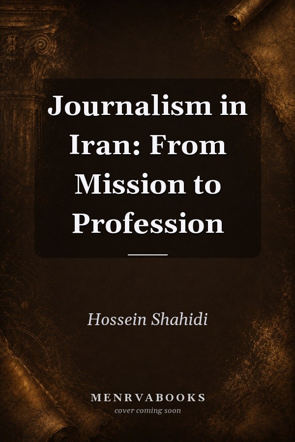 Journalism in Iran: From Mission to Profession