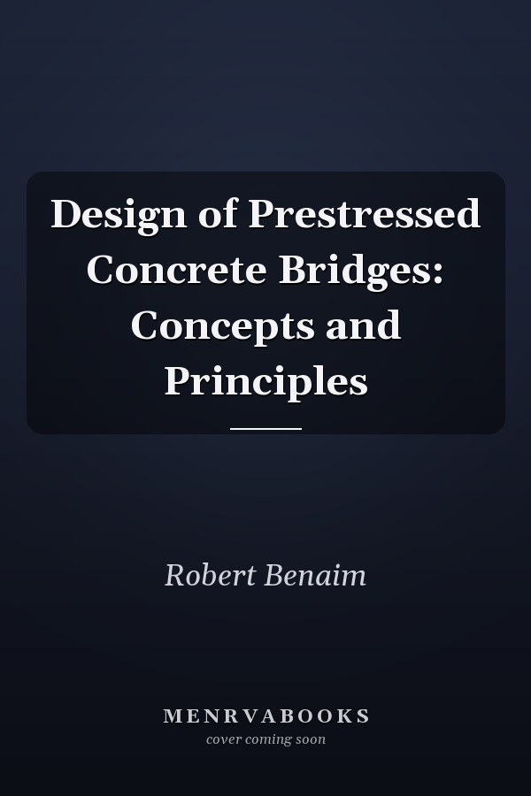Design of Prestressed Concrete Bridges: Concepts and Principles
