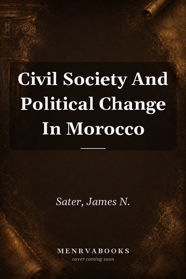 Civil Society And Political Change In Morocco