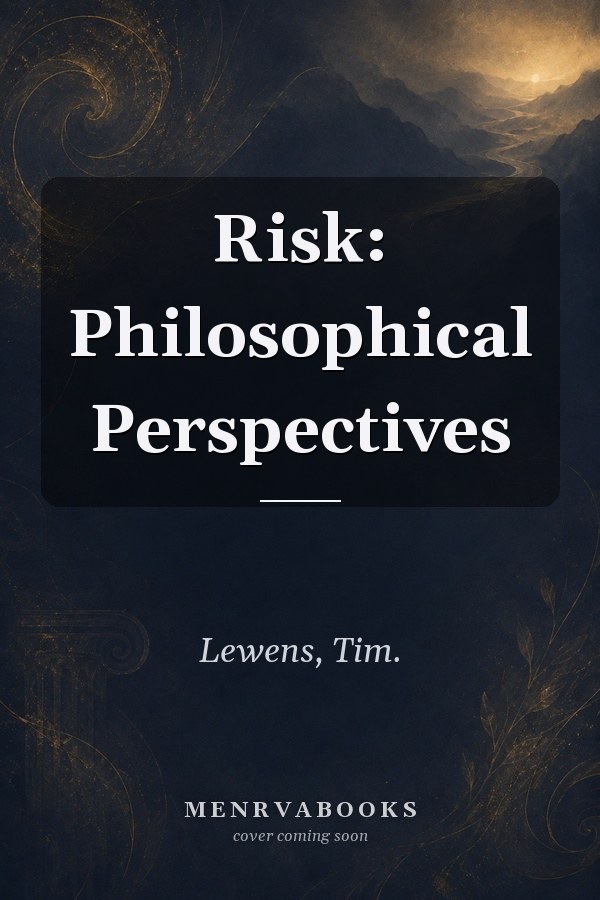 Risk: Philosophical Perspectives