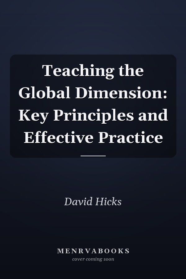 Teaching the Global Dimension: Key Principles and Effective Practice