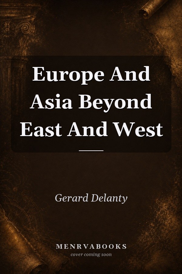 Europe And Asia Beyond East And West