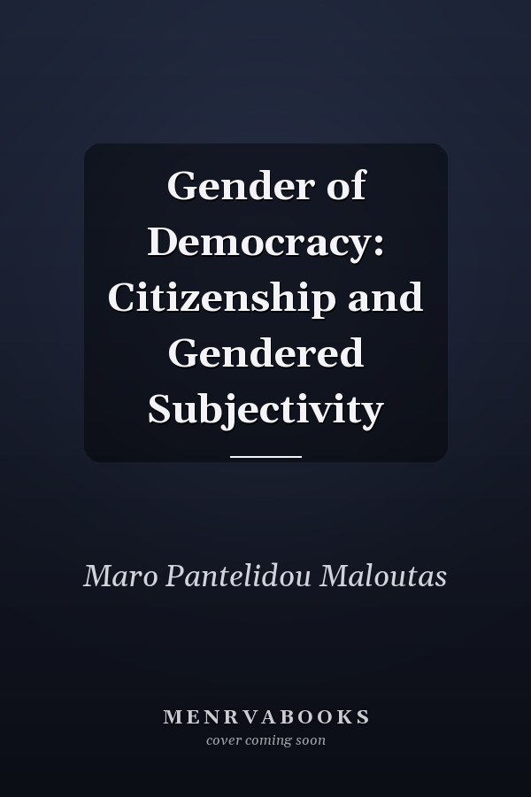 Gender of Democracy: Citizenship and Gendered Subjectivity