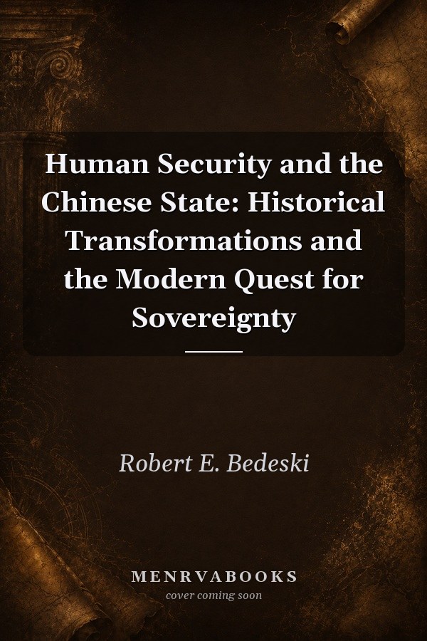 Human Security and the Chinese State: Historical Transformations and the Modern Quest for Sovereignty