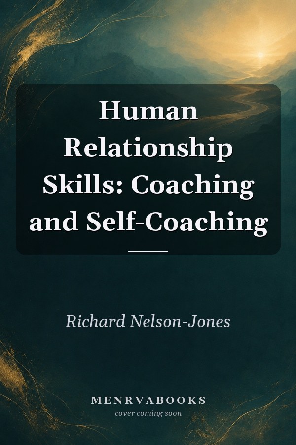 Human Relationship Skills: Coaching and Self-Coaching