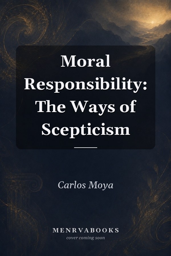 Moral Responsibility: The Ways of Scepticism