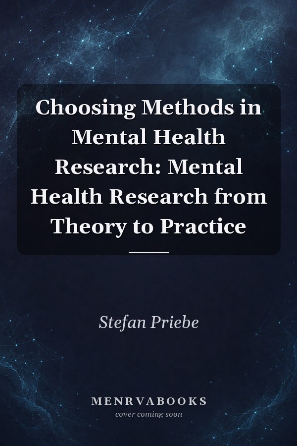 Choosing Methods in Mental Health Research: Mental Health Research from Theory to Practice