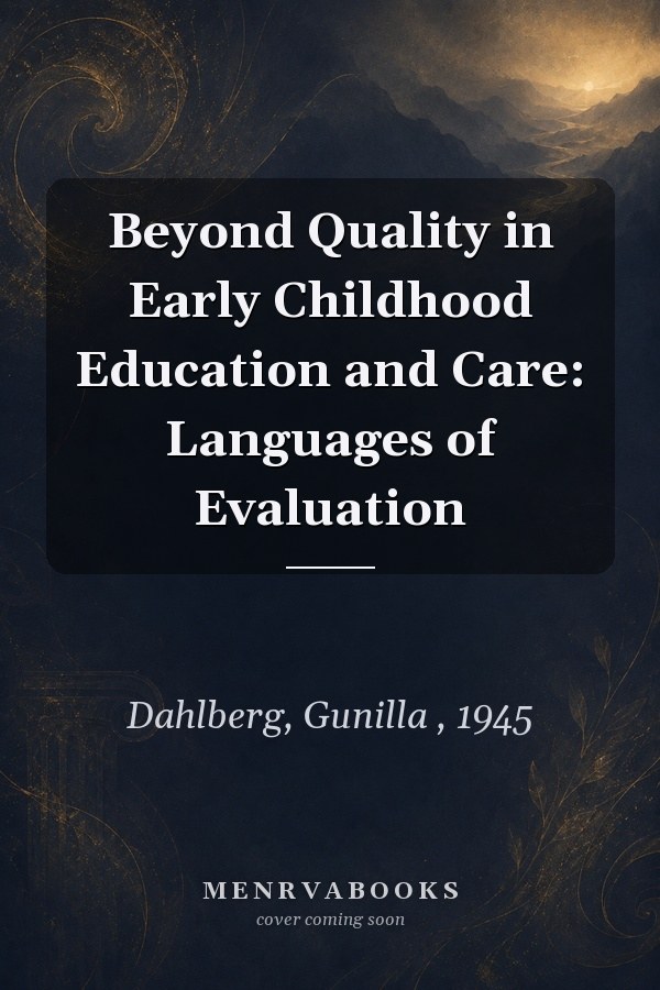 Beyond Quality in Early Childhood Education and Care: Languages of Evaluation