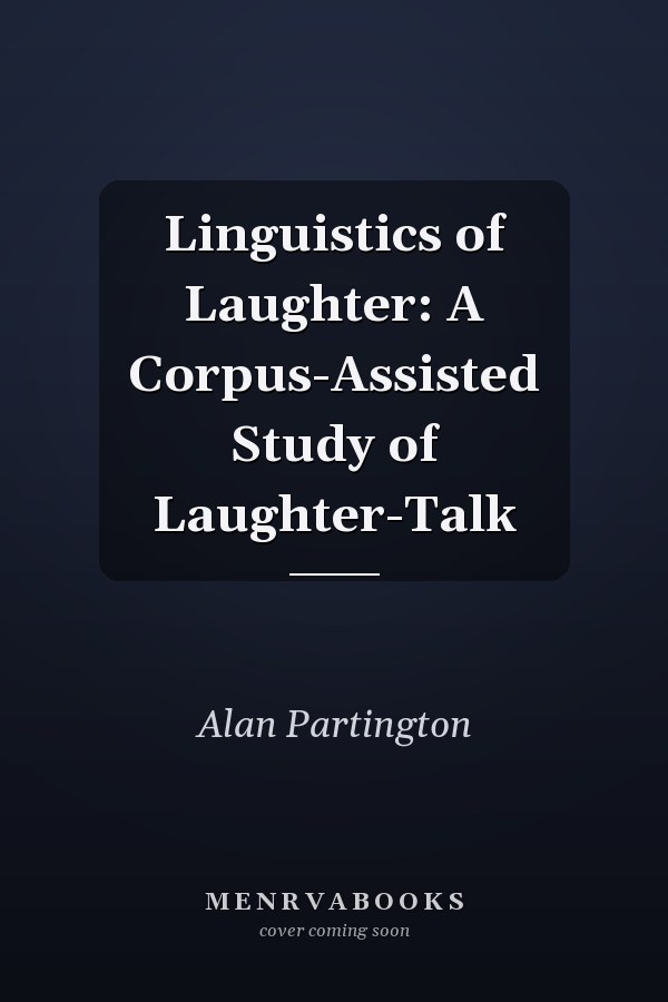 Linguistics of Laughter: A Corpus-Assisted Study of Laughter-Talk