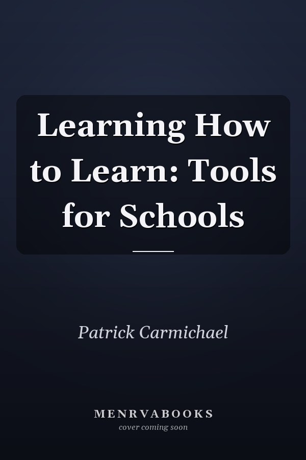 Learning How to Learn: Tools for Schools