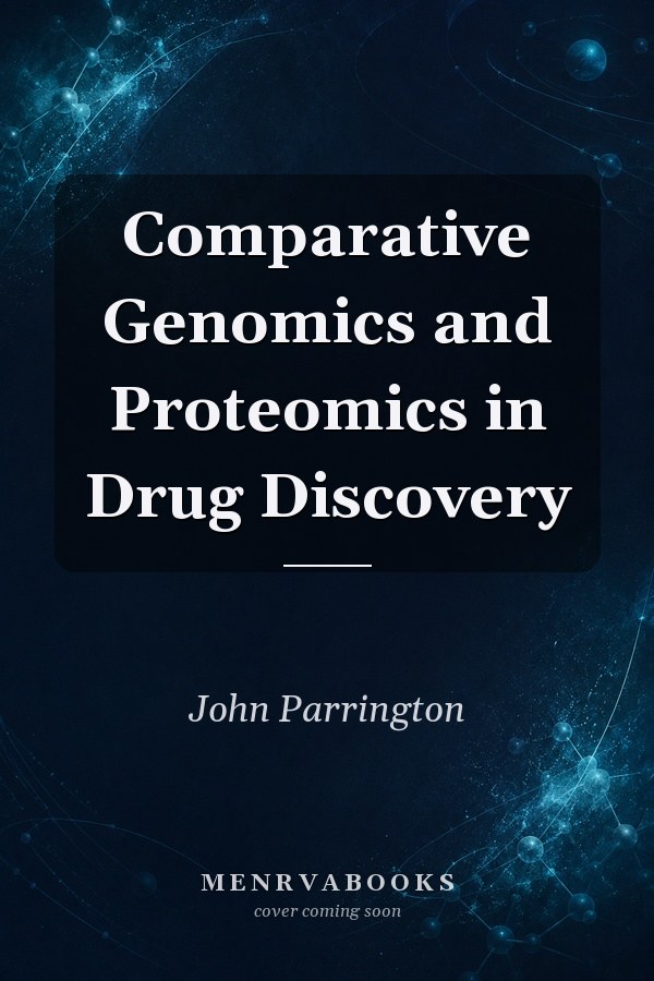 Comparative Genomics and Proteomics in Drug Discovery