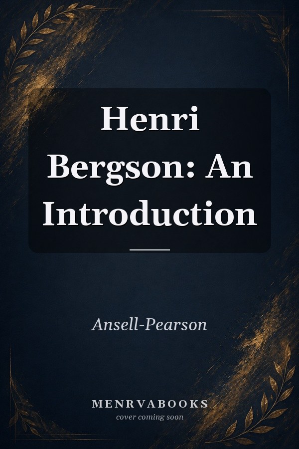Henri Bergson: An Introduction