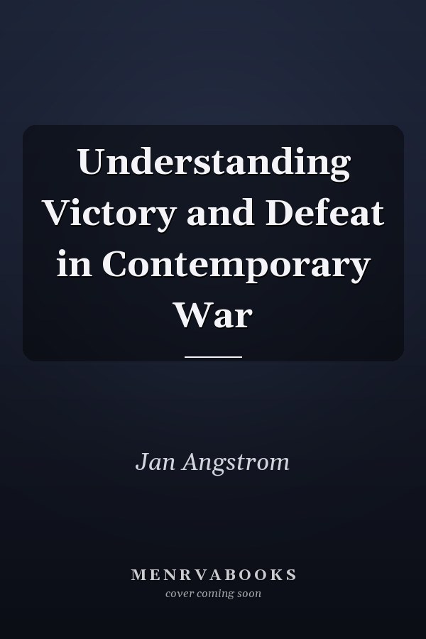 Understanding Victory and Defeat in Contemporary War