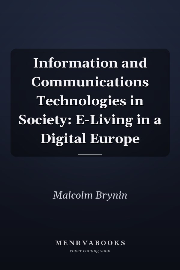 Information and Communications Technologies in Society: E-Living in a Digital Europe