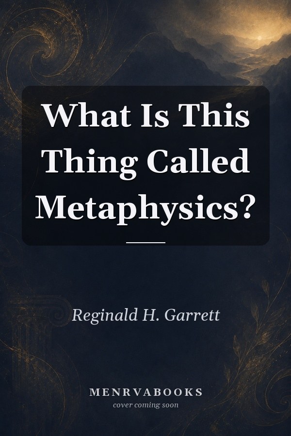 What Is This Thing Called Metaphysics?