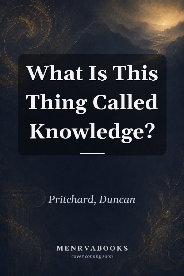 What Is This Thing Called Knowledge?