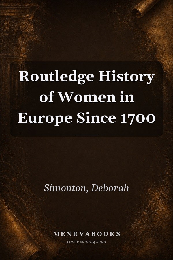 Routledge History of Women in Europe Since 1700