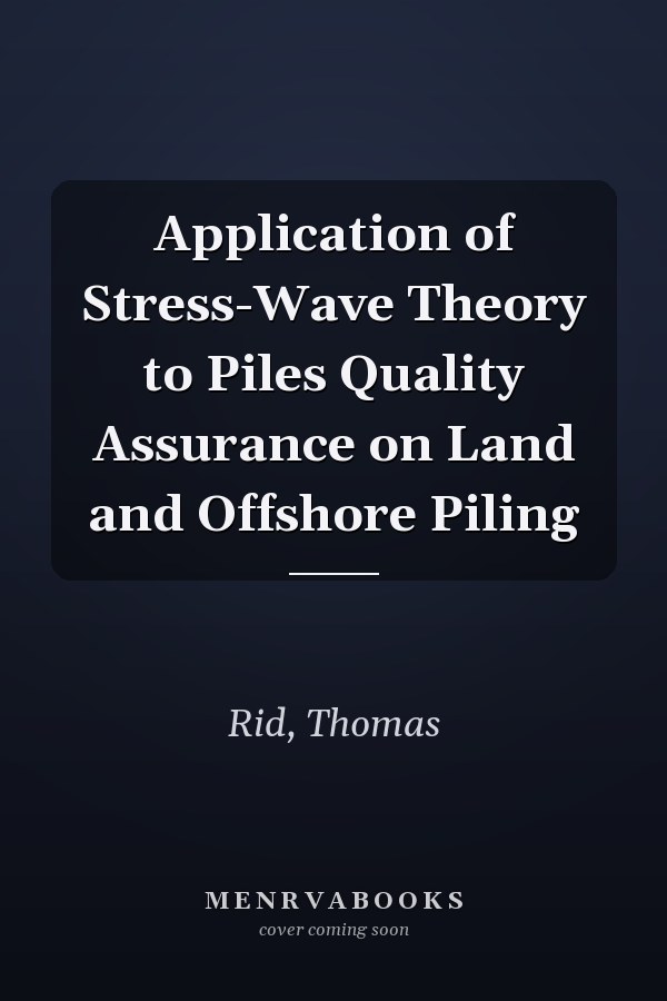 Application of Stress-Wave Theory to Piles Quality Assurance on Land and Offshore Piling