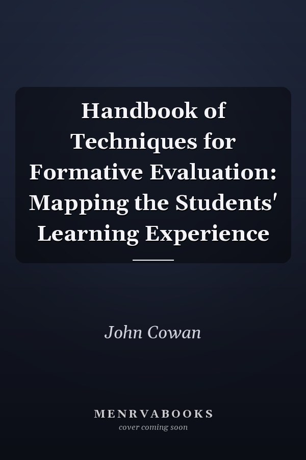 Handbook of Techniques for Formative Evaluation: Mapping the Students' Learning Experience