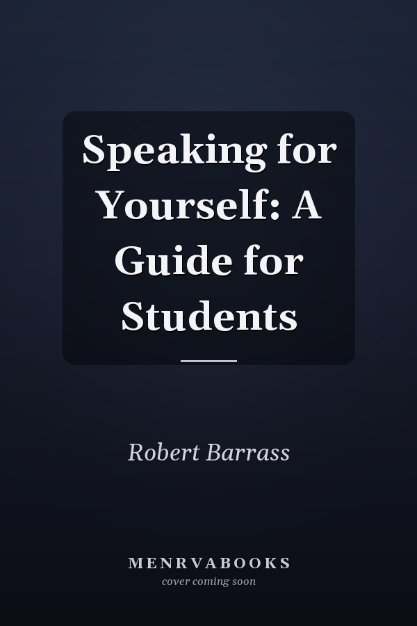 Speaking for Yourself: A Guide for Students