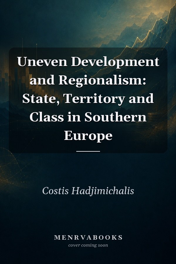 Uneven Development and Regionalism: State, Territory and Class in Southern Europe