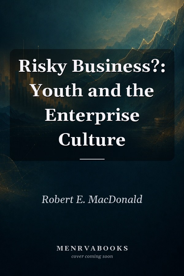 Risky Business?: Youth and the Enterprise Culture