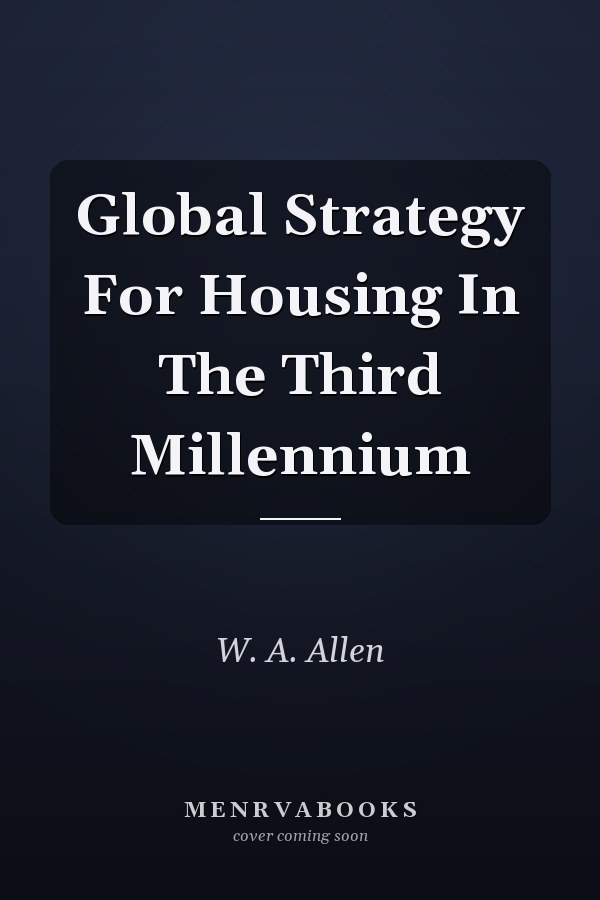 Global Strategy for Housing in the Third Millennium