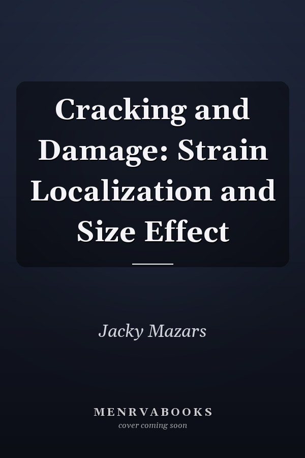 Cracking and Damage: Strain Localization and Size Effect