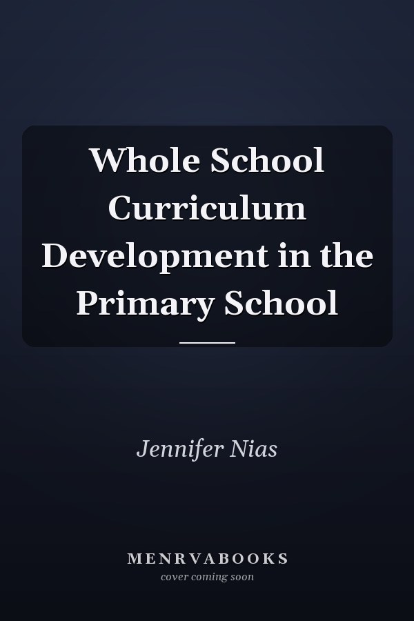 Whole School Curriculum Development in the Primary School