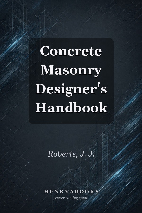Concrete Masonry Designer's Handbook