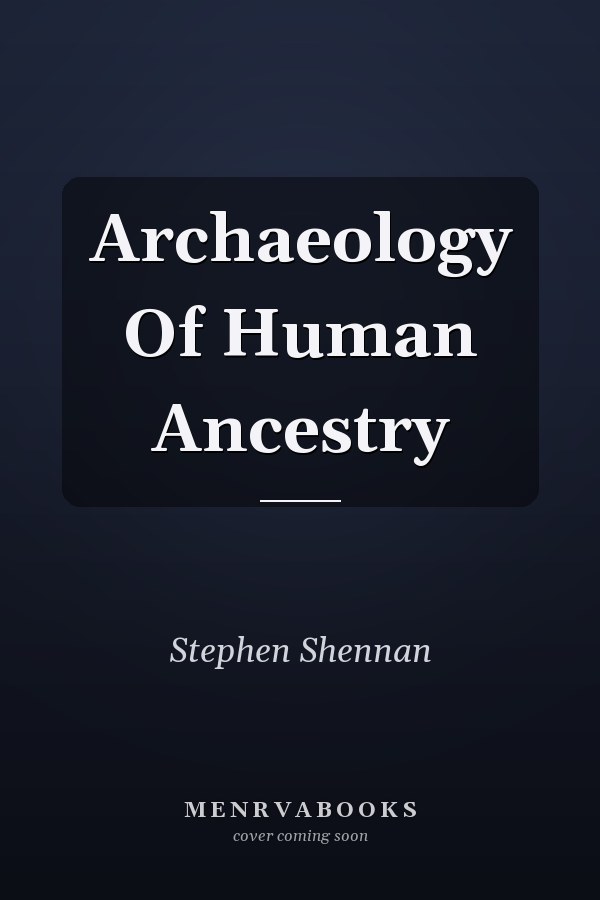 Archaeology of Human Ancestry