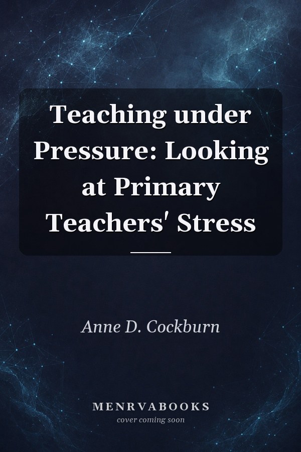 Teaching under Pressure: Looking at Primary Teachers' Stress