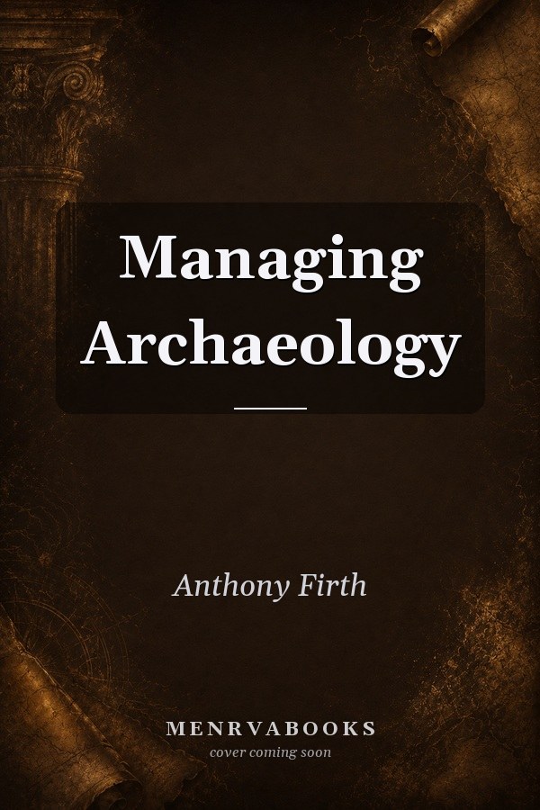 Managing Archaeology