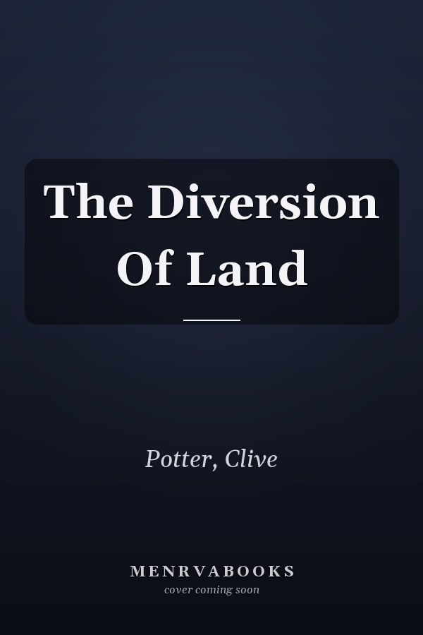 The Diversion of Land