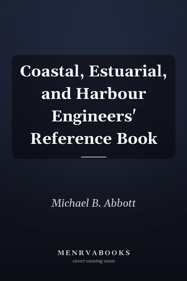 Coastal, Estuarial, and Harbour Engineers' Reference Book
