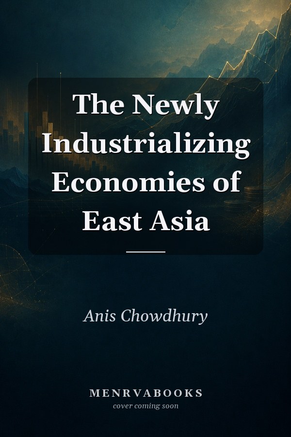 The Newly Industrializing Economies of East Asia