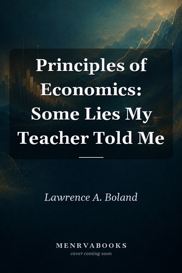 Principles of Economics: Some Lies My Teacher Told Me