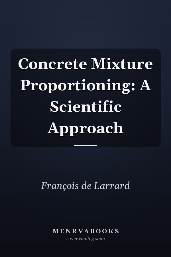 Concrete Mixture Proportioning: A Scientific Approach