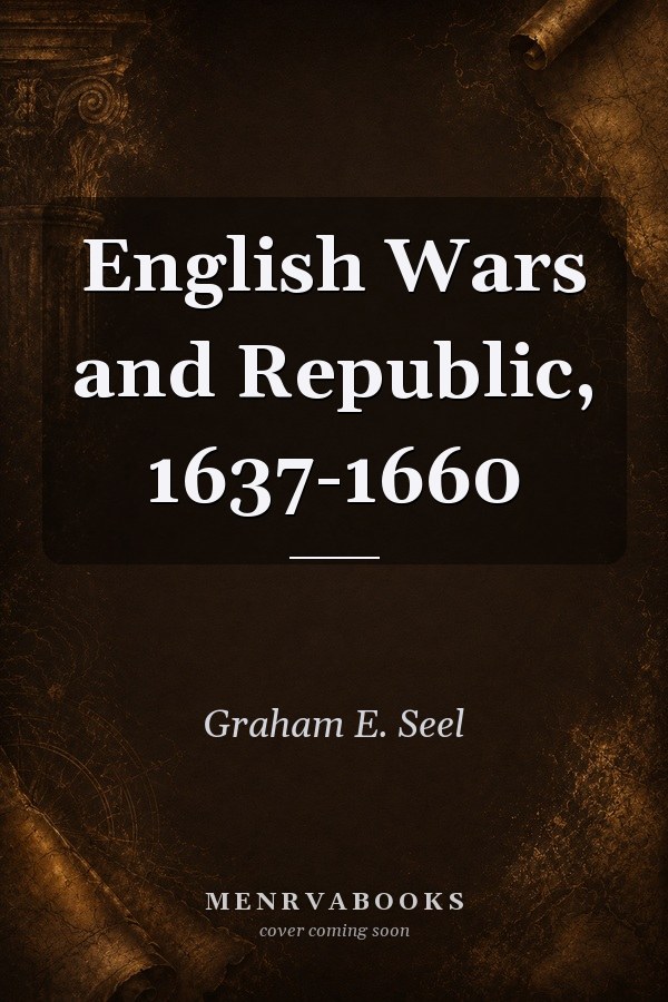 English Wars and Republic, 1637-1660