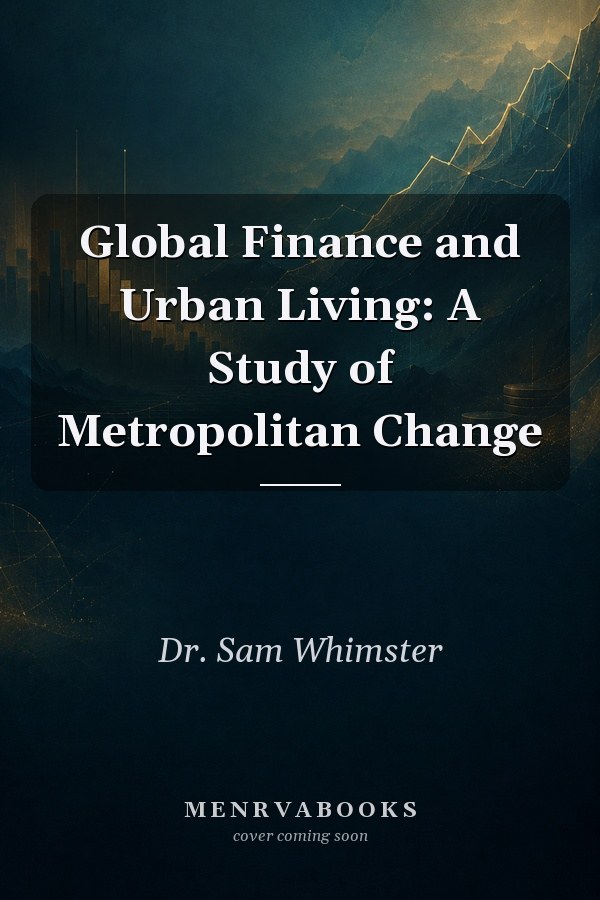 Global Finance and Urban Living: A Study of Metropolitan Change