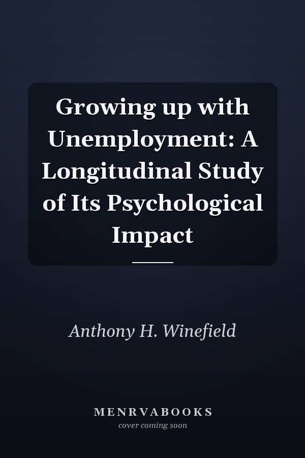 Growing Up with Unemployment: A Longitudinal Study of Its Psychological Impact