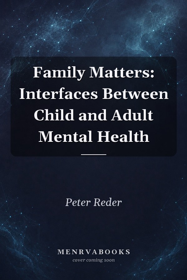Family Matters: Interfaces Between Child and Adult Mental Health